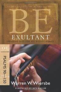 Be Exultant (Psalms 90-150): Praising God for His Mighty Works (The BE Series Commentary)  by Aleathea Dupree