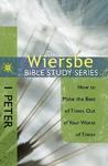 The Wiersbe Bible Study Series: 1 Peter: How to Make the Best of Times Out of Your Worst of Times,  by Aleathea Dupree