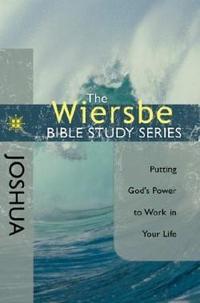 The Wiersbe Bible Study Series: Joshua: Putting God's Power to Work in Your Life  by  