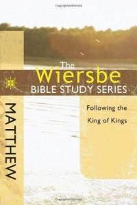 The Wiersbe Bible Study Series: Matthew: Following the King of Kings  by Aleathea Dupree