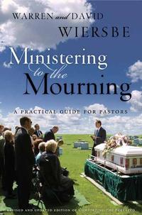Ministering to the Mourning: A Practical Guide for Pastors, Church Leaders, and Other Caregivers  by Aleathea Dupree