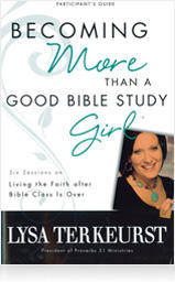 Becoming More Than a Good Bible Study Girl Participant's Guide,Living the Faith after Bible Class Is Over by Aleathea Dupree Christian Book Reviews And Information