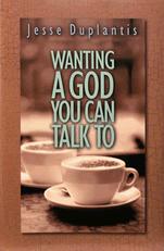 Wanting A God You Can Talk To  by  