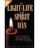 The Light of Life in The Spirit of Man,  by Aleathea Dupree