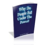 Why Do People Fall Under The Power,  by Aleathea Dupree