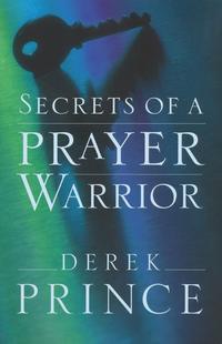 Secrets of a Prayer Warrior  by  