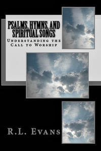 Psalms, Hymns, and Spiritual Songs Understanding the Call to Worship by  