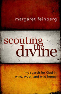 Scouting the Divine: My Search for God in Wine, Wool, and Wild Honey  by  