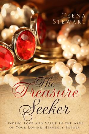 The Treasure Seeker,Finding Love & Value in the Arms of Your Loving Heavenly Father by Aleathea Dupree Christian Book Reviews And Information