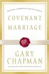 Covenant Marriage, Building Communication and Intimacy by Aleathea Dupree