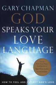 God Speaks Your Love Language How to Feel and Reflect God's Love by  