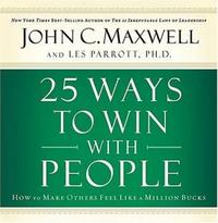 25 Ways to Win with People How to Make Others Feel Like a Million Bucks by Aleathea Dupree