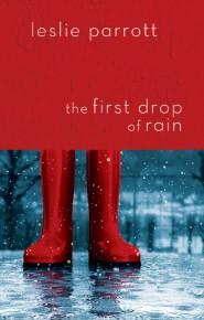 The First Drop of Rain  by Aleathea Dupree