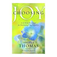 Choosing Joy: A 52-Week Devotional for Discovering True Happiness  by  