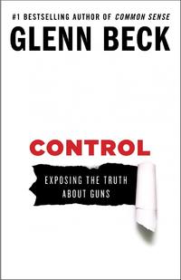 Control Exposing the Truth About Guns by  
