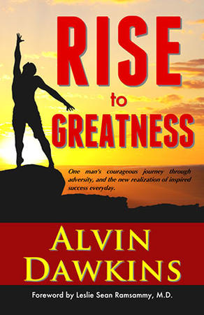 Rise to Greatness,One man's courageous journey through adversity, and the new realization of inspired success everyday. by Aleathea Dupree Christian Book Reviews And Information