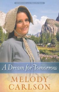 A Dream for Tomorrow Homeward on the Oregon Trail Series #2 by  
