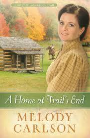 A Home at Trail's End Homeward on the Oregon Trail Series #3 by Aleathea Dupree