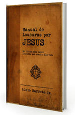 Manual de Loucuras Por Jesus  by  