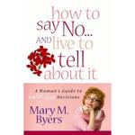 How to Say No...and Live to Tell About It,  by Aleathea Dupree