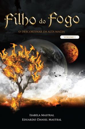 Filho do Fogo - Vol. 1,O Descortinar da Alta Magia by Aleathea Dupree Christian Book Reviews And Information