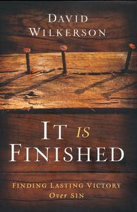 It Is Finished: Finding Lasting Victory Over Sin  by  