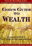 God's Guide to Wealth, : Prosperity at Your Fingertips  by Aleathea Dupree