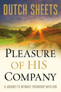 The Pleasure of His Company A Journey to Intimate Friendship with God by  