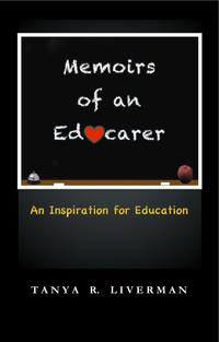 Memoirs of an Educarer An Inspiration for Education by  