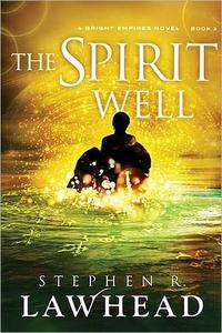 The Spirit Well Bright Empires Series by  