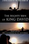 The Mighty Men of King David: A novel based on the true story of  King David,  by Aleathea Dupree