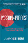 Passion & Purpose, Believing The Church Can Still Change the World by Aleathea Dupree