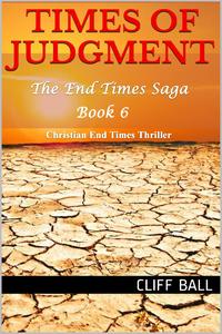 Times of Judgment Christian End Times Thriller by  