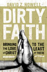 Dirty Faith, Bringing the Love of Christ to the Least of These by Aleathea Dupree