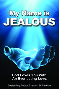 My Name is Jealous God Loves You With AN Everlasting Love by  
