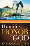 Humility and The Honor of God, Unlease The Power of Obedience To God by Aleathea Dupree