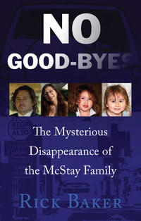 No Goodbyes: The Mysterious Disappearance of The McStay Family  by  