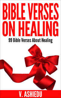 Bible Verses On Healing 99 Bible Verses About Healing by  