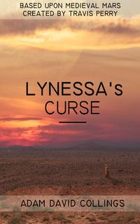 Lynessa's Curse Based Upon Medieval Mars Created by Travis Perry by  