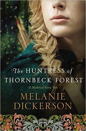 The Huntress of Thornbeck Forest,A Medieval Fairy Tale by Aleathea Dupree Christian Book Reviews And Information