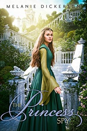 The Princess Spy,Fairy Tale Romance Series Book 5 by Aleathea Dupree Christian Book Reviews And Information
