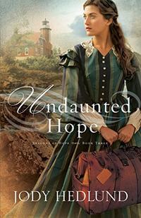 Undaunted Hope Beacons of Hope - Book 3 by Aleathea Dupree