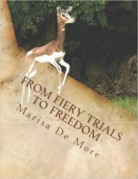 From Fiery Trials to Freedom  by Aleathea Dupree