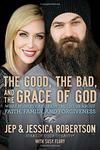 The Good, the Bad, and the Grace of God, What Honesty and Pain Taught Us About Faith, Family, and Forgiveness by Aleathea Dupree
