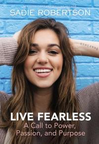Live Fearless A Call to Power, Passion, and Purpose by  