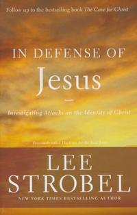 In Defense of Jesus Investigating Attacks on the Identity of Christ by  