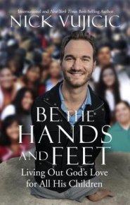 Be the Hands and Feet Living Out God's Love for All His Children by  
