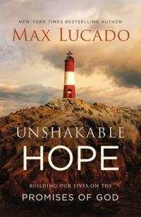 Unshakable Hope Building Our Lives on the Promises of God by  