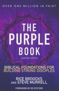 The Purple Book (Updated Edition) Biblical Foundations for Building Strong Disciples by  