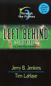 Through The Flames, Left Behind: The Kids #3  by Aleathea Dupree